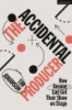 The_accidental_producer