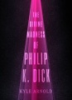 The_divine_madness_of_Philip_K__Dick
