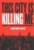 This_city_is_killing_me