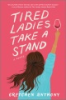 Tired_ladies_take_a_stand