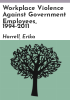 Workplace_violence_against_government_employees__1994-2011