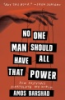 No_one_man_should_have_all_that_power