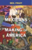 Mexicans_in_the_making_of_America