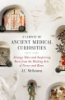 A_cabinet_of_ancient_medical_curiosities