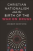 Christian_nationalism_and_the_birth_of_the_war_on_drugs