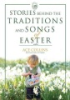 Stories_behind_the_traditions_and_songs_of_Easter