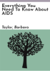 Everything_you_need_to_know_about_AIDS