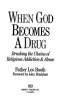 When_God_becomes_a_drug
