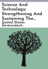 Science_and_technology__strengthening_and_sustaining_the_federal_science_and_technology_workforce