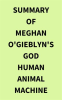 Summary_of_Meghan_O_Gieblyn_s_God_Human_Animal_Machine