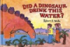 Did_a_dinosaur_drink_this_water_