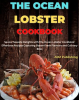 The_Ocean_Lobster_Cookbook__Savour_Seaside_Delights_With_the_Ocean_Lobster_Cookbook__Effortless