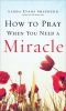 How_to_Pray_When_You_Need_a_Miracle