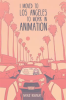 I_Moved_to_Los_Angeles_to_Work_in_Animation