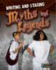 Writing_and_staging_myths_and_legends