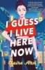 I_guess_I_live_here_now