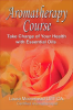 Aromatherapy_6_Week_Course__Take_Charge_of_Your_Health_With_Essential_Oils_