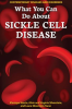 What_You_Can_Do_About_Sickle_Cell_Disease