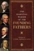 The_Essential_Wisdom_of_the_Founding_Fathers