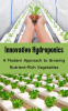 Innovative_Hydroponics__A_Modern_Approach_to_Growing_Nutrient-Rich_Vegetables