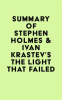 Summary_of_Stephen_Holmes___Ivan_Krastev_s_The_Light_That_Failed