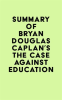 Summary_of_Bryan_Douglas_Caplan___s_The_Case_Against_Education