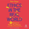 Ethics_in_the_Real_World__Revised_Edition