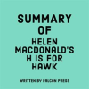 Summary_of_Helen_Macdonald_s_H_is_for_Hawk