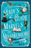 LADY_S_GUIDE_TO_MARVELS_AND_MISADVENTURE__A_NOVEL