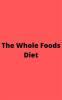 The_Whole_Foods_Diet