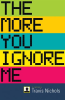 The_More_You_Ignore_Me