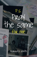 P_S__Pray_the_Same_for_Me