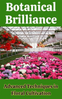 Botanical_Brilliance__Advanced_Techniques_in_Floral_Cultivation