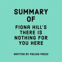 Summary_of_Fiona_Hill_s_There_Is_Nothing_for_You_Here