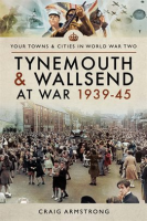Tynemouth_and_Wallsend_at_War__1939___45