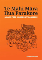 Te_Mahi_M__ra_Hua_Parakore__A_M__ori_Food_Sovereignty_Handbook