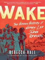 Wake__the_Hidden_History_of_Women-Led_Slave_Revolts