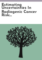 Estimating_uncertainties_in_radiogenic_cancer_risk