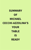 Summary_of_Michael_Cecchi-Azzolina_s_Your_Table_Is_Ready