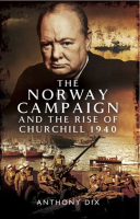 The_Norway_Campaign_and_the_Rise_of_Churchill_1940