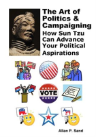 The_Art_of_Politics___Campaigning_-_How_Sun_Tzu_Can_Advance_Your_Political_Aspirations