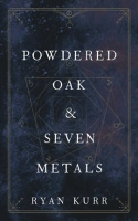 Powdered_Oak_and_Seven_Metals