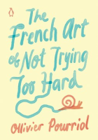 The_French_art_of_not_trying_too_hard