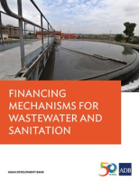 Financing_Mechanisms_for_Wastewater_and_Sanitation_Projects