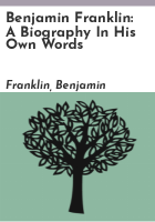 Benjamin_Franklin__a_biography_in_his_own_words