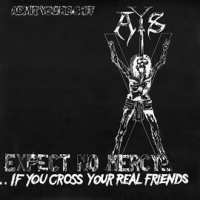 Expect_No_Mercy____If_You_Cross_Your_Real_Friends