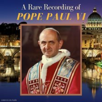 A_Rare_Recording_of_Pope_Paul_VI