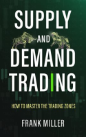 Supply_and_Demand_Trading__How_to_Master_the_Trading_Zones