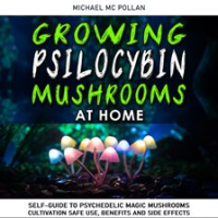 Growing_Psilocybin_Mushrooms_at_Home