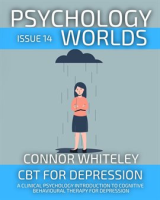 Psychology_Worlds_Issue_14__Cbt_for_Depression_a_Clinical_Psychology_Introduction_to_Cognitive_Behav